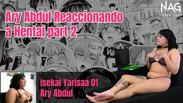 Reaccionando Al Hentai Isekai Yarisaa 02 Ary Abdul Hentai Friday