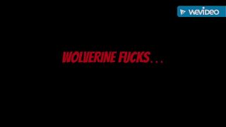 Wolverine Fucks…